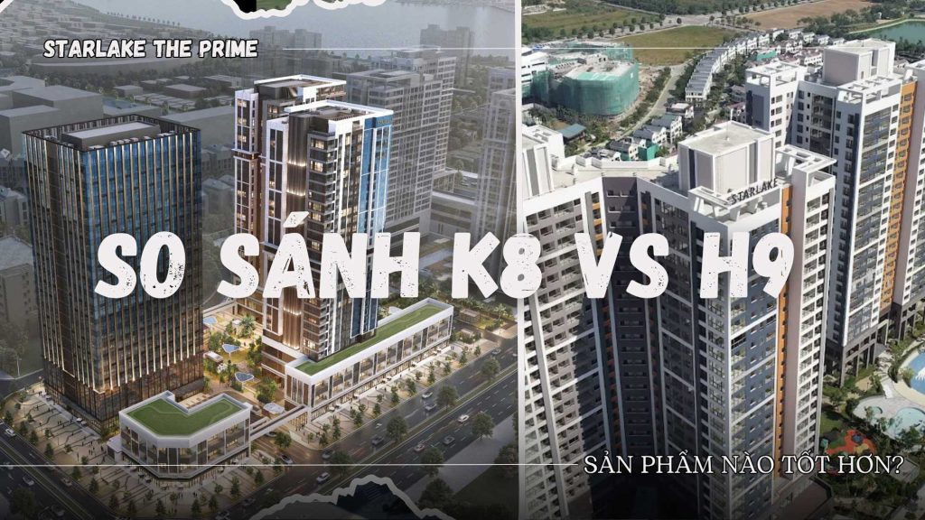 So sánh Ciputra (K8) và Starlake H9 (Giai đoạn 1)